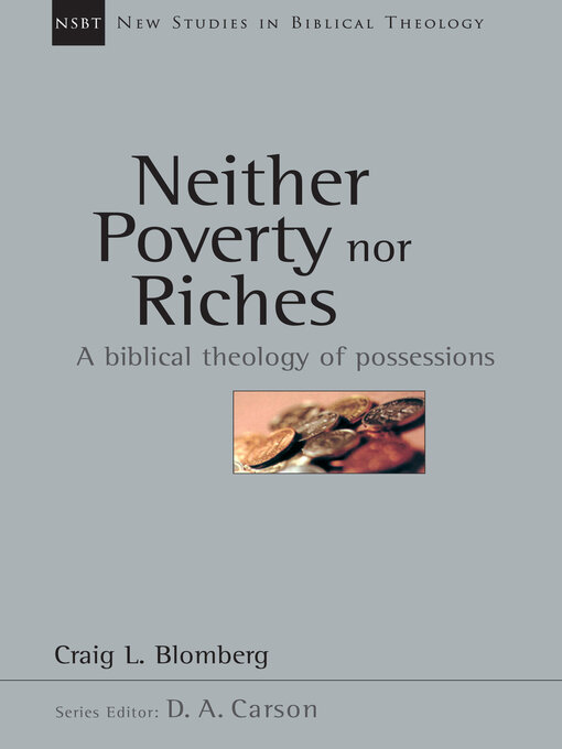 Title details for Neither Poverty nor Riches: a Biblical Theology of Possessions by Craig L. Blomberg - Available